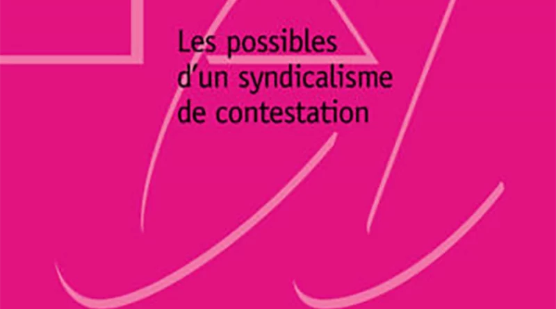 En luttes ! Les possibles d’un syndicalisme de contestation. [DR]