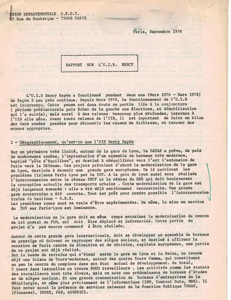 L’UIB Bercy, à Paris. En septembre 1978, l’Union départementale constate que si « l’UIB Bercy Rapée a fonctionné pendant (mars 1986 – mars 1978) de façon à peu près continue », depuis le fonctionnement « est interrompu ». Le texte de 7 pages vise a lister les conditions d’une reprise d’activités. [Coll. CM]