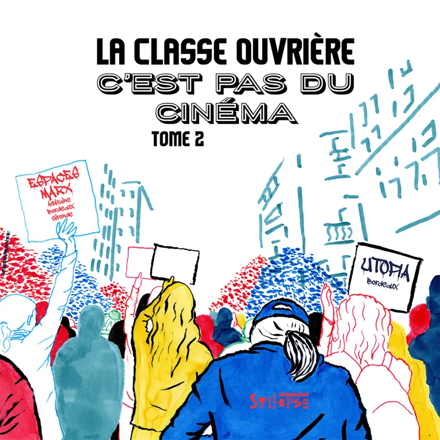 Collectif, La classe ouvrière, c’est pas du cinéma. Tome 2, éditions Syllepse, 2024. [DR]