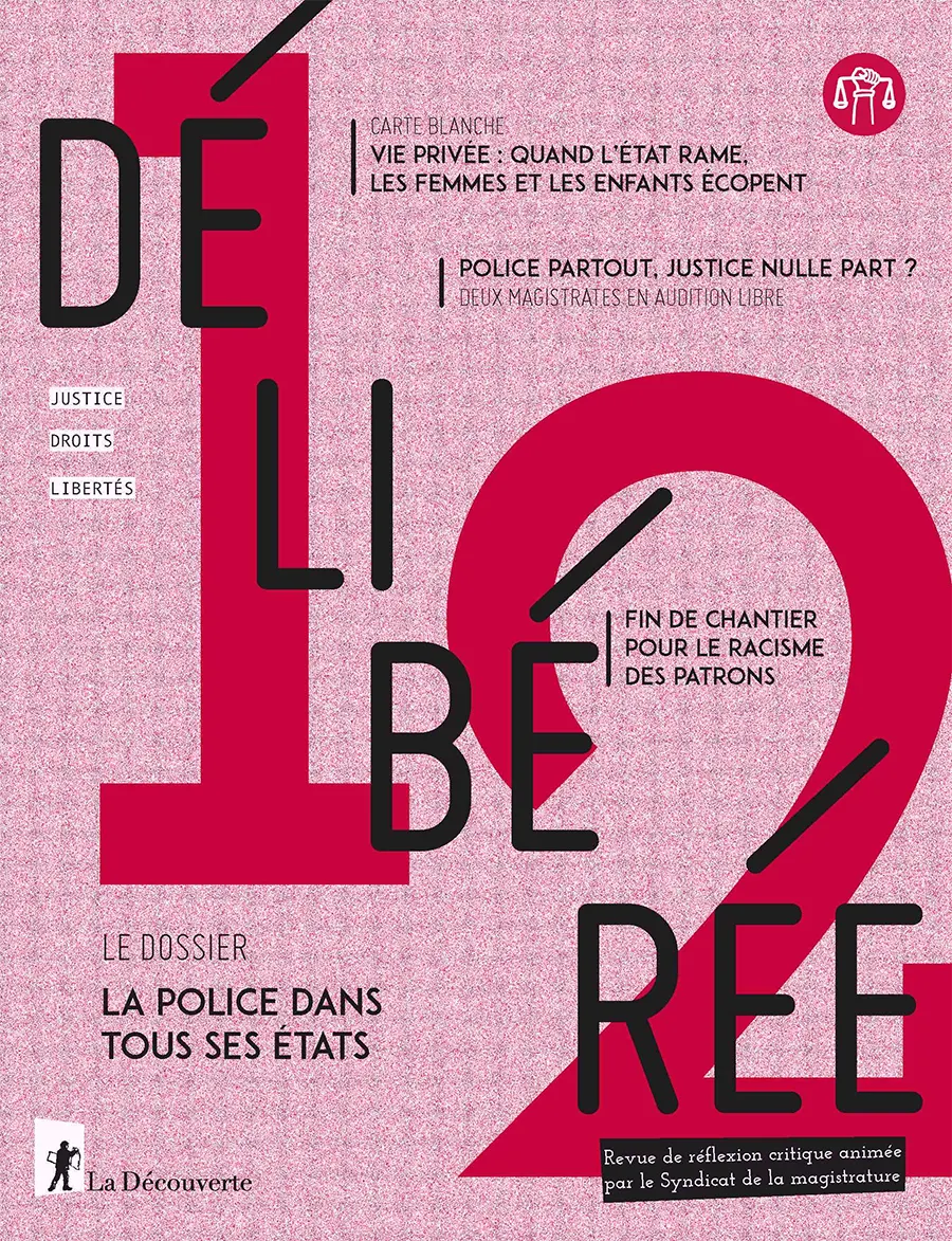 Délibérée, la revue du Syndicat de la magistrature ; numéro 12 de mars 2021, dont le dossier portait sur « la police dans tous ses états ». [SM]