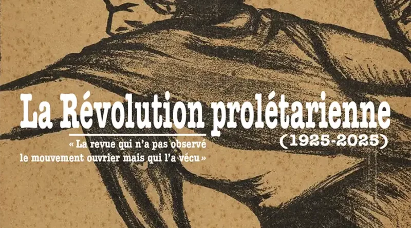 La Révolution Prolétarienne. La revue qui n’a pas observé le mouvement ouvrier mais qui l’a vécu, éditions Syllepse, 2025. [Syllepse]