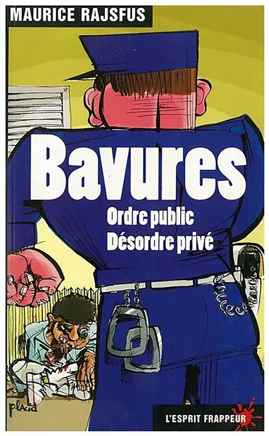 Maurice Rajsfus, Bavures. Ordre public, désordre privé, éditions L’esprit frappeur, 2002.