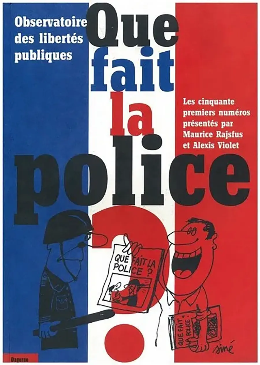 Maurice Rajsfus, Que fait la police ? éditions Dagorno, 1999. Intégrale des 50 premiers numéros du bulletin
