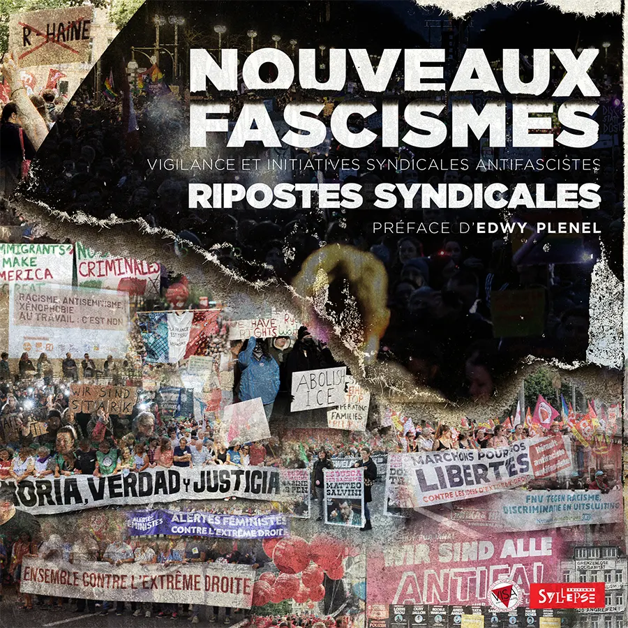 Vigilance et initiatives syndicales antifascistes, Nouveaux fascismes. Ripostes syndicales, éditions Syllepse, 2025. [Syllepse]
